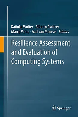 E-Book (pdf) Resilience Assessment and Evaluation of Computing Systems von Katinka Wolter, Alberto Avritzer, Marco Vieira