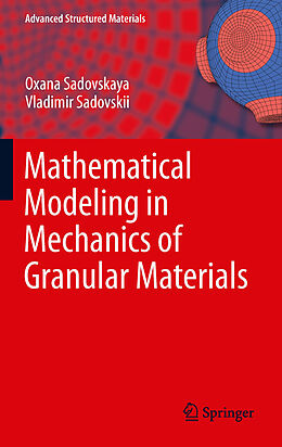 E-Book (pdf) Mathematical Modeling in Mechanics of Granular Materials von Oxana Sadovskaya, Vladimir Sadovskii