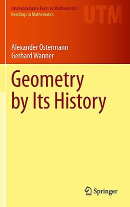 E-Book (pdf) Geometry by Its History von Alexander Ostermann, Gerhard Wanner