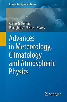 E-Book (pdf) Advances in Meteorology, Climatology and Atmospheric Physics von Costas G. Helmis, Panagiotis T. Nastos