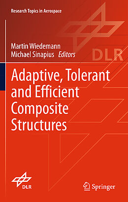 Livre Relié Adaptive, tolerant and efficient composite structures de 