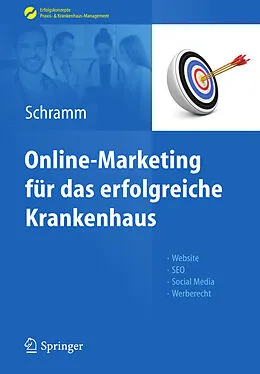 E-Book (pdf) Online-Marketing für das erfolgreiche Krankenhaus von Alexandra Schramm, Mirko Gründer, Axel Dittmar