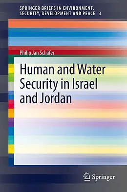 E-Book (pdf) Human and Water Security in Israel and Jordan von Philip Jan Schäfer