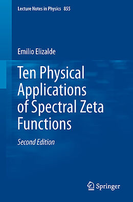 E-Book (pdf) Ten Physical Applications of Spectral Zeta Functions von Emilio Elizalde