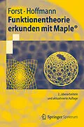 E-Book (pdf) Funktionentheorie erkunden mit Maple von Wilhelm Forst, Dieter Hoffmann