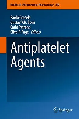 E-Book (pdf) Antiplatelet Agents von Paolo Gresele, Gustav V. R Born, Carlo Patrono