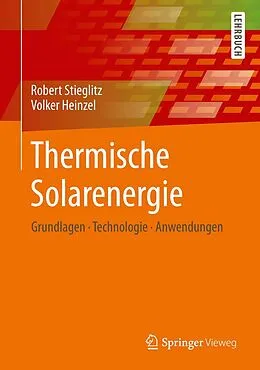E-Book (pdf) Thermische Solarenergie von Robert Stieglitz, Volker Heinzel