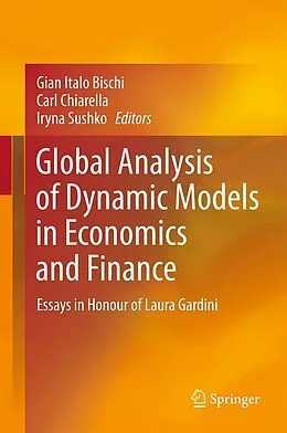 E-Book (pdf) Global Analysis of Dynamic Models in Economics and Finance von Gian Italo Bischi, Carl Chiarella, Iryna Sushko