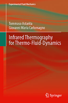 Livre Relié Infrared Thermography for Thermo-Fluid-Dynamics de Giovanni Maria Carlomagno, Tommaso Astarita