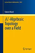E-Book (pdf) A1-Algebraic Topology over a Field von Fabien Morel