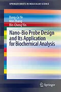 E-Book (pdf) Nano-Bio Probe Design and Its Application for Biochemical Analysis von Bang-Ce Ye, Min Zhang, Bin-Cheng Yin
