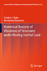 Livre Relié Numerical Analysis of Vibrations of Structures under Moving Inertial Load de Bart omiej Dyniewicz, Czes aw I. Bajer