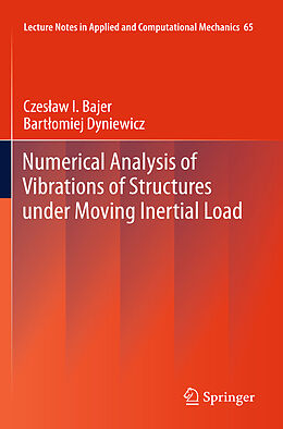 Livre Relié Numerical Analysis of Vibrations of Structures under Moving Inertial Load de Bart omiej Dyniewicz, Czes aw I. Bajer