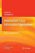 E-Book (pdf) Intuitionistic Fuzzy Information Aggregation von Zeshui Xu, Xiaoqiang Cai