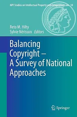 E-Book (pdf) Balancing Copyright - A Survey of National Approaches von Reto M. Hilty, Sylvie Nérisson