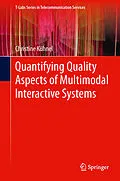 E-Book (pdf) Quantifying Quality Aspects of Multimodal Interactive Systems von Christine Kühnel