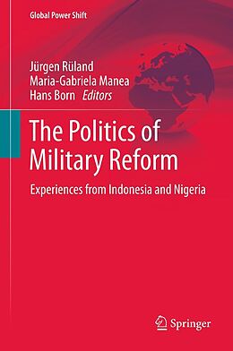 eBook (pdf) The Politics of Military Reform de Jürgen Rüland, Maria-Gabriela Manea, Hans Born