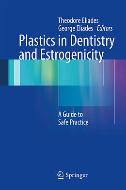 E-Book (pdf) Plastics in Dentistry and Estrogenicity von Theodore Eliades, George Eliades