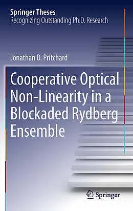 E-Book (pdf) Cooperative Optical Non-Linearity in a Blockaded Rydberg Ensemble von Jonathan D. Pritchard