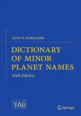 E-Book (pdf) Dictionary of Minor Planet Names von Lutz D. Schmadel