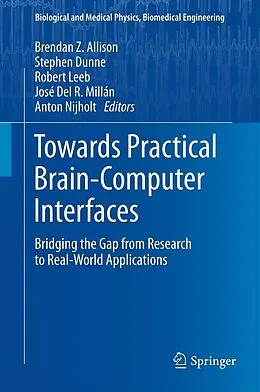 E-Book (pdf) Towards Practical Brain-Computer Interfaces von Brendan Z. Allison, Stephen Dunne, Robert Leeb