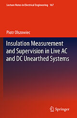 E-Book (pdf) Insulation Measurement and Supervision in Live AC and DC Unearthed Systems von Piotr Olszowiec