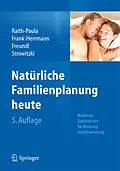 E-Book (pdf) Natürliche Familienplanung heute von Elisabeth Raith-Paula, Petra Frank-Herrmann, Günter Freundl