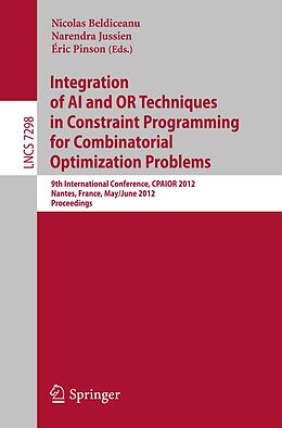 E-Book (pdf) Integration of AI and OR Techniques in Constraint Programming for Combinatorial Optimization Problems von 