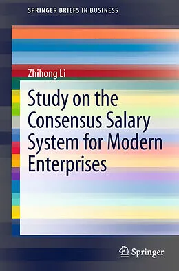 E-Book (pdf) Study on the Consensus Salary System for Modern Enterprises von Zhihong Li