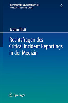 E-Book (pdf) Rechtsfragen des Critical Incident Reportings in der Medizin von Jasmin Thüß