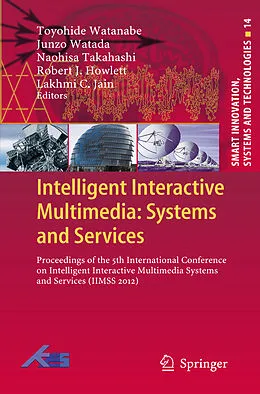 E-Book (pdf) Intelligent Interactive Multimedia: Systems and Services von Toyohide Watanabe, Junzo Watada, Naohisa Takahashi