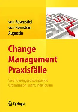 E-Book (pdf) Change Management Praxisfälle von Lutz von Rosenstiel, Elisabeth von Hornstein, Siegfried Augustin
