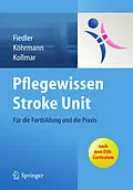 E-Book (pdf) Pflegewissen Stroke Unit von Christine Fiedler, Martin Köhrmann, Rainer Kollmar