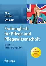 E-Book (pdf) Fachenglisch für Pflege und Pflegewissenschaft von Norma May Huss, Sandra Schiller, Matthias Schmidt