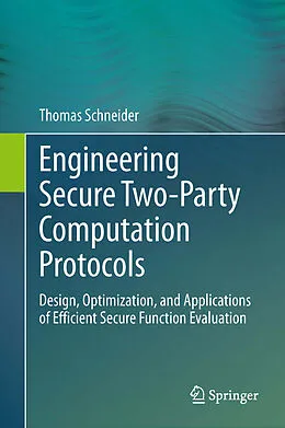 E-Book (pdf) Engineering Secure Two-Party Computation Protocols von Thomas Schneider