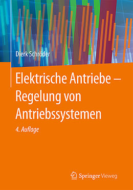 Kartonierter Einband Elektrische Antriebe - Regelung von Antriebssystemen von Dierk Schröder