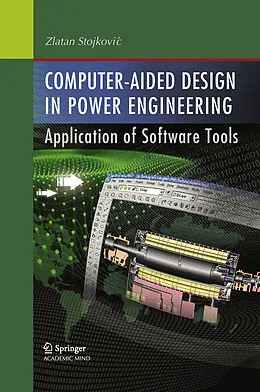 E-Book (pdf) Computer- Aided Design in Power Engineering von Zlatan Stojkovic