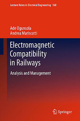 Livre Relié Electromagnetic Compatibility in Railways de Andrea Mariscotti, Ade Ogunsola