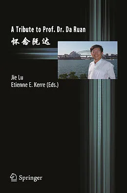 E-Book (pdf) A Tribute to Prof. Dr. Da Ruan von Jie Lu, Etienne Kerre