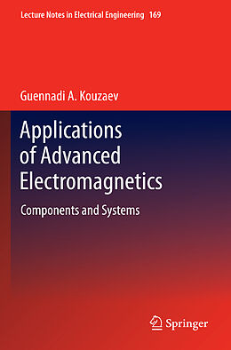 Livre Relié Applications of Advanced Electromagnetics de Guennadi A. Kouzaev
