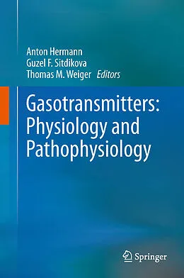 E-Book (pdf) Gasotransmitters: Physiology and Pathophysiology von Anton Hermann, Guzel F. Sitdikova, Thomas M. Weiger