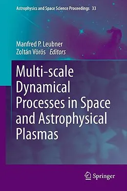 E-Book (pdf) Multi-scale Dynamical Processes in Space and Astrophysical Plasmas von Manfred P. Leubner, Zoltán Vörös