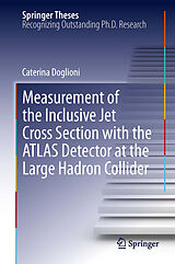 eBook (pdf) Measurement of the Inclusive Jet Cross Section with the ATLAS Detector at the Large Hadron Collider de Caterina Doglioni