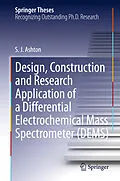 E-Book (pdf) Design, Construction and Research Application of a Differential Electrochemical Mass Spectrometer (DEMS) von Sean James Ashton