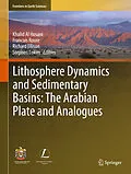 E-Book (pdf) Lithosphere Dynamics and Sedimentary Basins: The Arabian Plate and Analogues von Khalid Al Hosani, Francois Roure, Richard ELLISON