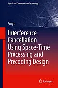 E-Book (pdf) Interference Cancellation Using Space-Time Processing and Precoding Design von Feng Li
