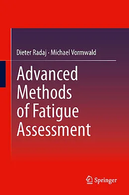 E-Book (pdf) Advanced Methods of Fatigue Assessment von Dieter Radaj, Michael Vormwald