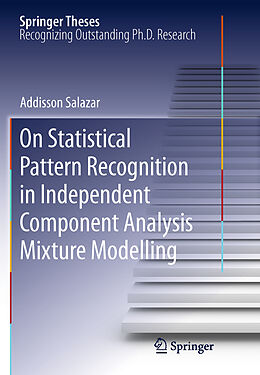 Fester Einband On Statistical Pattern Recognition in Independent Component Analysis Mixture Modelling von Addisson Salazar