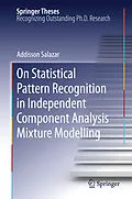 E-Book (pdf) On Statistical Pattern Recognition in Independent Component Analysis Mixture Modelling von Addisson Salazar