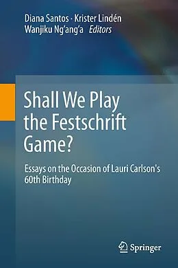 E-Book (pdf) Shall We Play the Festschrift Game? von Diana Santos, Krister Lindén, Wanjiku Nganga